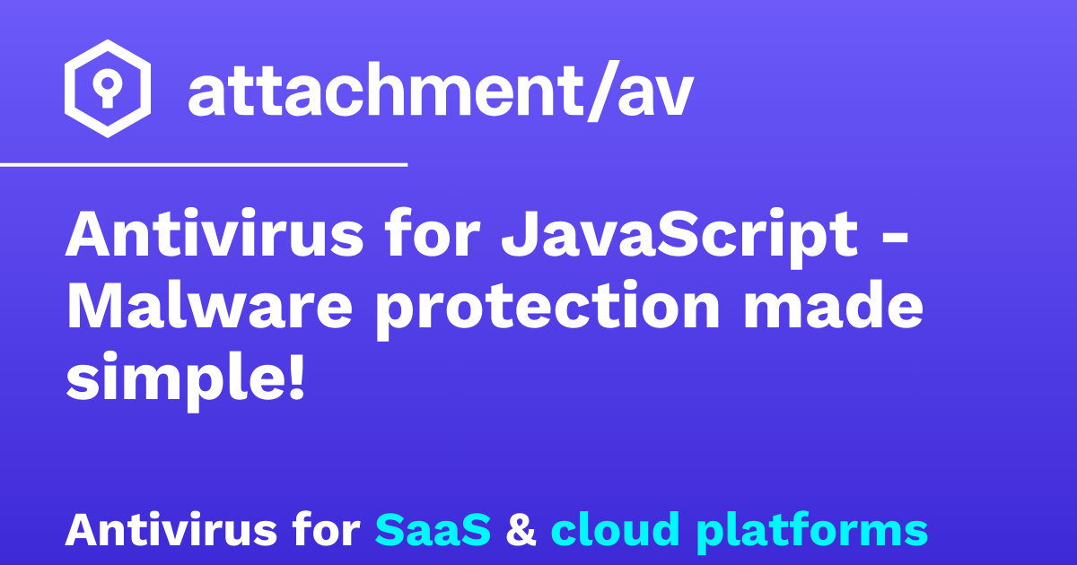 Antivirus for JavaScript - Malware protection made simple! – attachmentAV