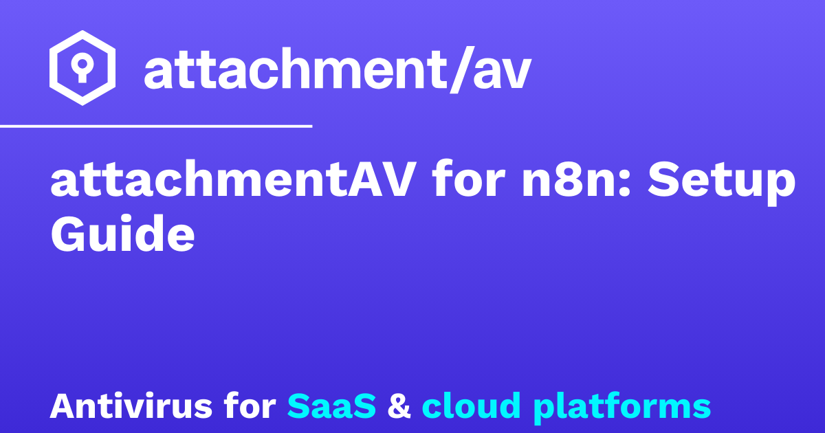 attachmentAV for n8n: Setup Guide – attachmentAV