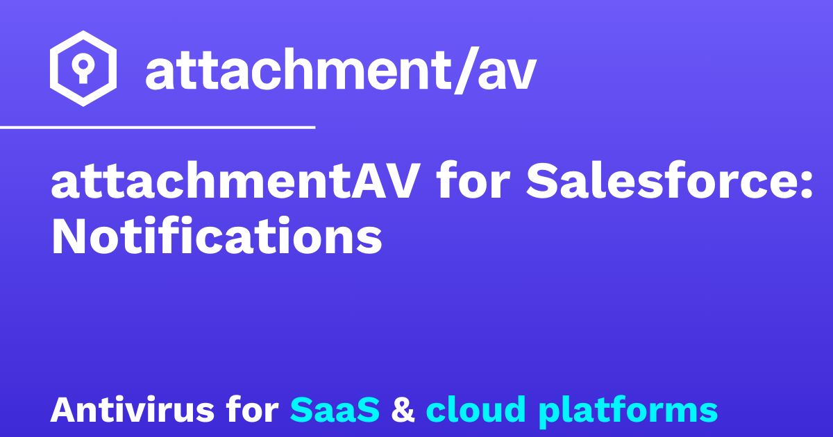 attachmentAV for Salesforce: Notifications – attachmentAV