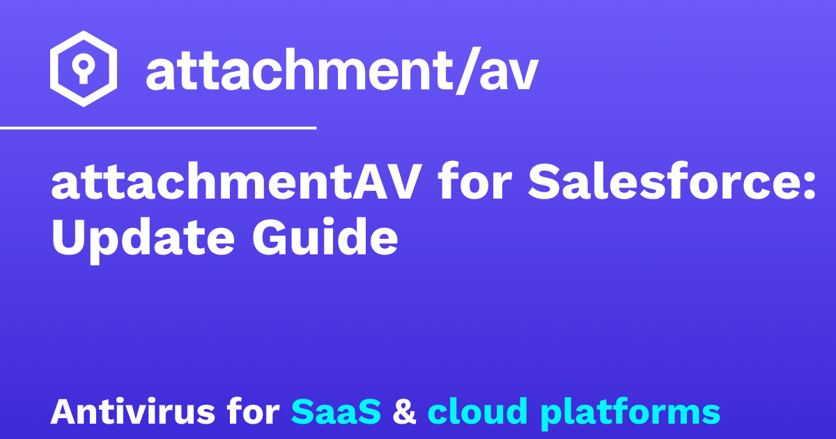 attachmentAV for Salesforce: Update Guide – attachmentAV