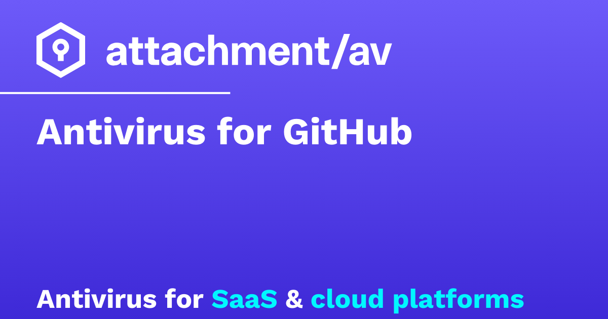 Antivirus for GitHub Actions – Scan Files for Malware | attachmentAV